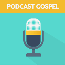 PodCast Gospel